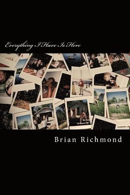 Brian Richmond - Everything I Have Is Here: A Collection Of The Last Four Years, Häftad. Tillgänglighet: Lägg i varukorg