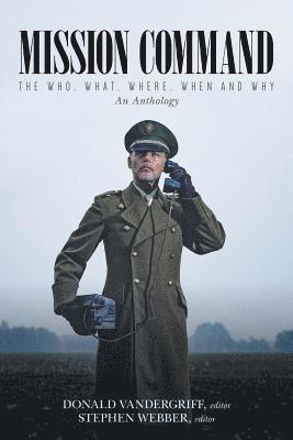 Stephen Webber, Donald Vandergriff - Mission Command: The Who, What, Where, When and Why An Anthology, Häftad. Tillgänglighet: Lägg i varukorg