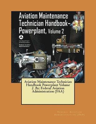 Federal Aviation Administration (Faa) - Aviation Maintenance Technician Handbook Powerplant Volume 2 .By: Federal Aviation Administration (FAA), Häftad. Tillgänglighet: Lägg i varukorg
