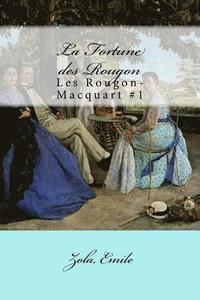 La Fortune des Rougon: Les Rougon-Macquart #1