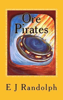 E. J. Randolph - Ore Pirates, Häftad. Tillgänglighet: Lägg i varukorg