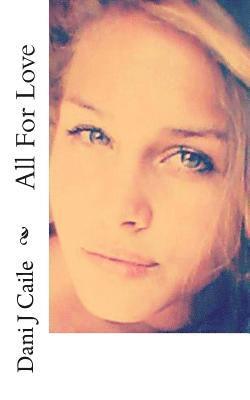 Dani J. Caile - All For Love, Häftad