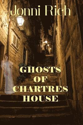 Jonni Rich - Ghosts of Chartres House: Ghosts of Chartres House, Häftad. Tillgänglighet: Lägg i varukorg