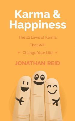 Jonathan Reid - Karma & Happiness: The 12 Laws Of Karma That Will Change Your Life, Häftad. Tillgänglighet: Lägg i varukorg