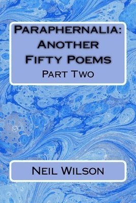 Paraphernalia: Another Fifty Poems: Part Two