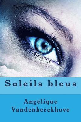 Angelique Vandenkerckhove - Soleils Bleus, Häftad. Tillgänglighet: Lägg i varukorg