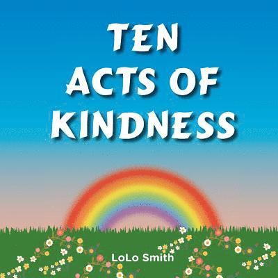Lolo Smith - Ten Acts of Kindness, Häftad. Tillgänglighet: Lägg i varukorg
