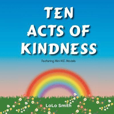 Lolo Smith - Ten Acts of Kindness Featuring Mini M.E. Models, Häftad. Tillgänglighet: Lägg i varukorg