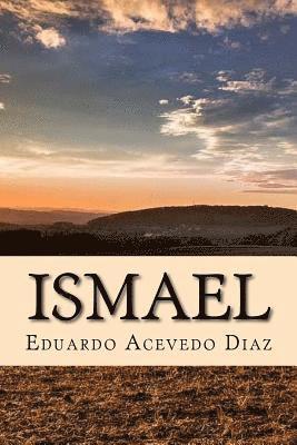 Eduardo Acevedo Diaz - Ismael (Spanish) Edition, Häftad. Tillgänglighet: Lägg i varukorg