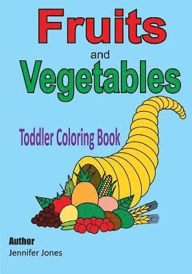 Jennifer Jones - Toddler Coloring Book: Fruits and Vegetables, Häftad