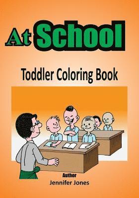 Jennifer Jones - Toddler Coloring Book: At School, Häftad