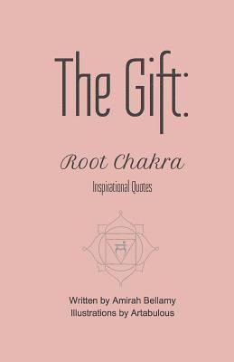 Amirah Bellamy - The Gift: Root Chakra Inspirational Quotes, Häftad. Tillgänglighet: Lägg i varukorg