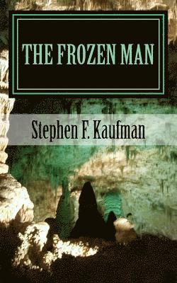 Stephen F. Kaufman - The Frozen Man: A Tale of Neo-Ancient Terror, Häftad. Tillgänglighet: Lägg i varukorg