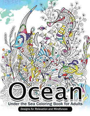 Mindfulness Coloring Artist - Ocean Under the Sea Coloring Book for Adults: Designs for Relaxation and Mindfulness, Häftad. Tillgänglighet: Lägg i varukorg