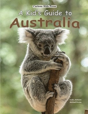 Michael Owens, Jack L. Roberts - A Kid's Guide to Australia, Häftad. Tillgänglighet: Lägg i varukorg