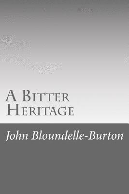 John Bloundelle-Burton - A Bitter Heritage, Häftad. Tillgänglighet: Lägg i varukorg