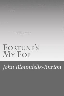 John Bloundelle-Burton - Fortune's My Foe, Häftad. Tillgänglighet: Lägg i varukorg