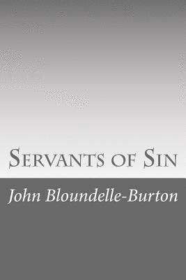 John Bloundelle-Burton - Servants of Sin, Häftad. Tillgänglighet: Lägg i varukorg