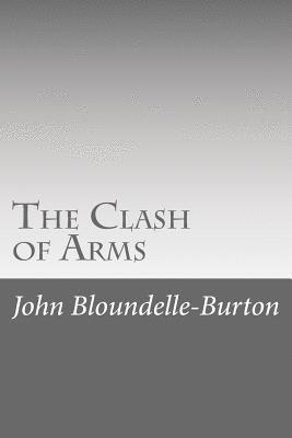 John Bloundelle-Burton - The Clash of Arms, Häftad. Tillgänglighet: Lägg i varukorg
