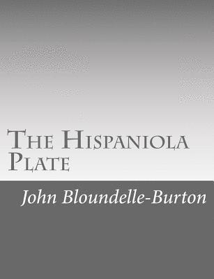 John Bloundelle-Burton - The Hispaniola Plate, Häftad. Tillgänglighet: Lägg i varukorg