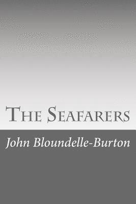 John Bloundelle-Burton - The Seafarers, Häftad. Tillgänglighet: Lägg i varukorg