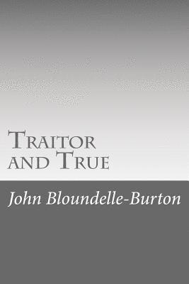 John Bloundelle-Burton - Traitor and True, Häftad. Tillgänglighet: Lägg i varukorg