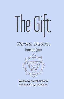 Amirah Bellamy - The Gift: Throat Chakra Inspirational Quotes, Häftad. Tillgänglighet: Lägg i varukorg