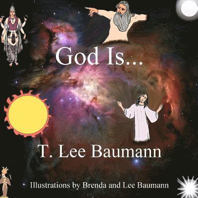T. Lee Baumann - God Is..., Häftad. Tillgänglighet: Lägg i varukorg