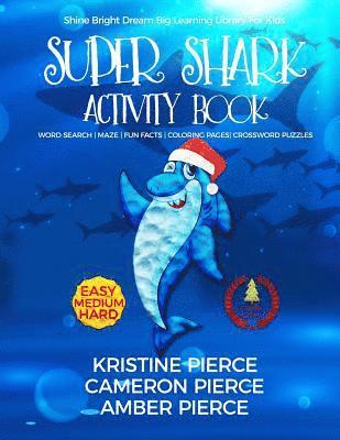 Cameron Pierce, Amber Pierce - Super Shark Activity Book: Word Search, Maze, Fun Facts, Coloring Pages, Crossword Puzzles, Häftad