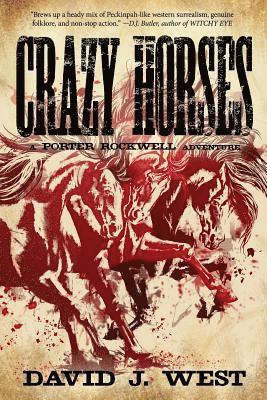 David J. West - Crazy Horses: A Porter Rockwell Adventure, Häftad