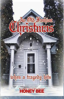 Honey Bee, Katrina Breier - An Old Fashion Christmas: when a tragedy hits, Häftad. Tillgänglighet: Lägg i varukorg