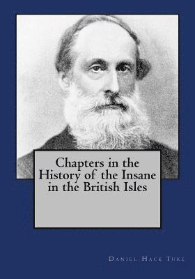 Daniel Hack Tuke, Andrea Gouveia - Chapters in the History of the Insane in the British Isles, Häftad. Tillgänglighet: Lägg i varukorg