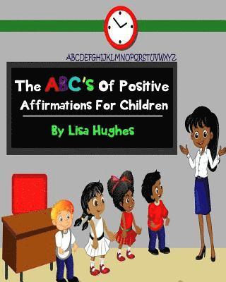 Lisa Hughes - The ABC's Of Positive Affirmations For Children, Häftad. Tillgänglighet: Lägg i varukorg