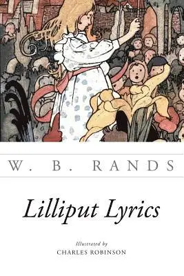 W. B. Rands - Lilliput Lyrics, Häftad. Tillgänglighet: Lägg i varukorg