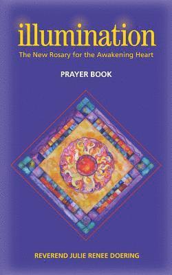 Julie Renee Doering - Illumination: The New Rosary for the Awakening Heart Prayer Guide, Häftad. Tillgänglighet: Lägg i varukorg