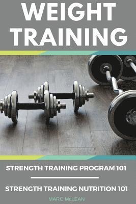 Marc McLean - Weight Training Books: Strength Training Program 101 + Strength Training Nutrition 101, Häftad. Tillgänglighet: Lägg i varukorg