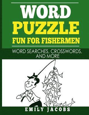 Emily Jacobs - Word Puzzle Fun for Fishermen: Word Searches, Crosswords and More, Häftad