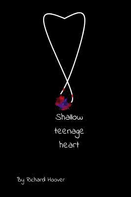 Richard Hoover - Shallow Teenage Heart, Häftad. Tillgänglighet: Lägg i varukorg