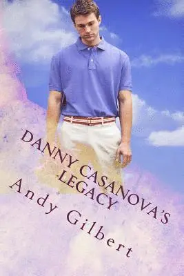 Andy Gilbert - Danny Casanovas legacy, Häftad. Tillgänglighet: Lägg i varukorg