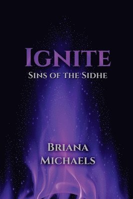 Briana Michaels - Ignite, Häftad. Tillgänglighet: Lägg i varukorg
