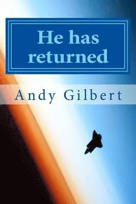 Andy Gilbert - He has returned: And it's so not what you think, Häftad. Tillgänglighet: Lägg i varukorg