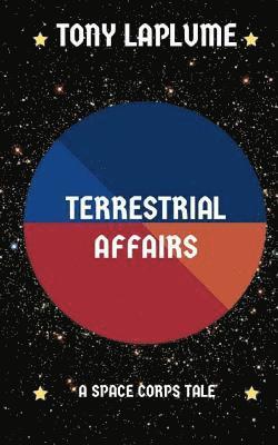 Tony Laplume - Terrestrial Affairs: A Space Corps Tale, Häftad
