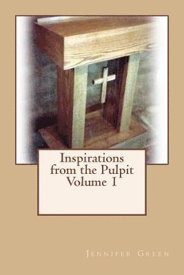Jennifer Green - Inspirations from the Pulpit Volume 1, Häftad