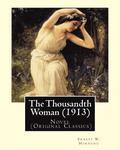 The Thousandth Woman (1913). By: Ernest W. Hornung, illustrated By: Frank Snapp (1876-1927).American artist and illustrator.: Novel (Original Classics