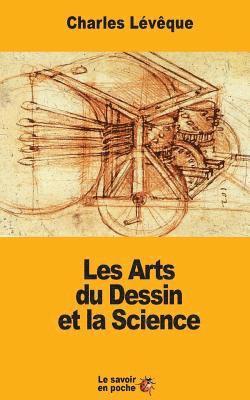 Charles Lévêque - Les Arts du Dessin et la Science, Häftad