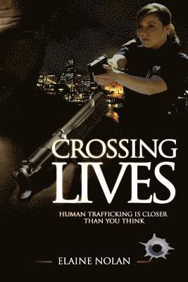 Elaine Nolan - Crossing Lives: Human Trafficking is closer than you think., Häftad