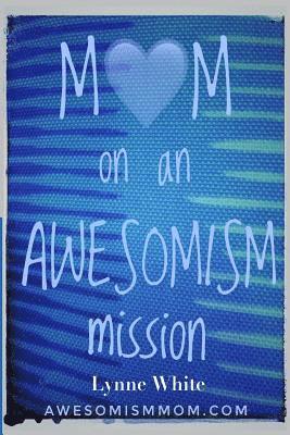 Lynne White - Mom on an Awesomism Mission, Häftad. Tillgänglighet: Lägg i varukorg