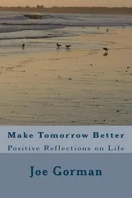 Joe Gorman - Make Tomorrow Better, Häftad. Tillgänglighet: Lägg i varukorg