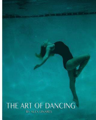 Alex Linares - The Art of Dancing by Alex Linares, Häftad. Tillgänglighet: Lägg i varukorg