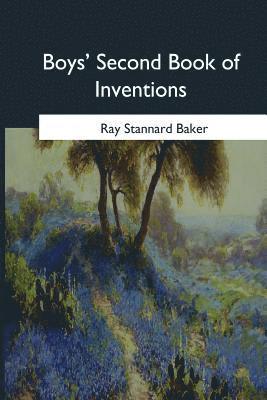 Ray Stannard Baker - Boys' Second Book of Inventions, Häftad. Tillgänglighet: Lägg i varukorg